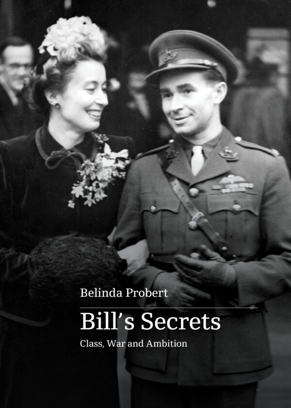 Bill's Secrets: Class, war and ambition